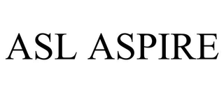 ASL ASPIRE