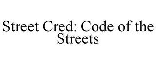 STREET CRED: CODE OF THE STREETS
