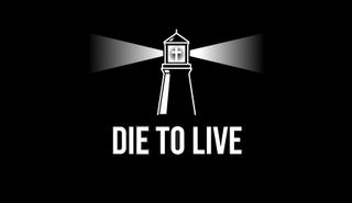 DIE TO LIVE