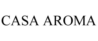 CASA AROMA