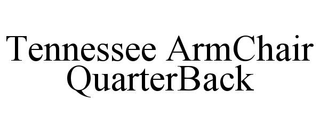 TENNESSEE ARMCHAIR QUARTERBACK