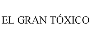 EL GRAN TÓXICO