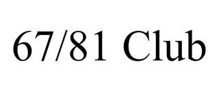 67/81 CLUB