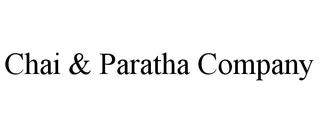 CHAI & PARATHA COMPANY