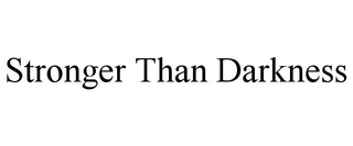 STRONGER THAN DARKNESS