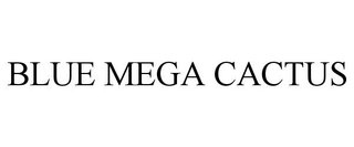 BLUE MEGA CACTUS