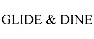 GLIDE & DINE