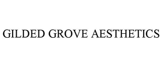 GILDED GROVE AESTHETICS