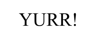 YURR!