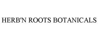 HERB'N ROOTS BOTANICALS