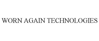 WORN AGAIN TECHNOLOGIES
