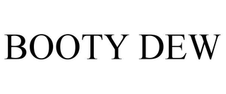 BOOTY DEW