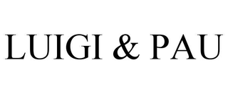 LUIGI & PAU