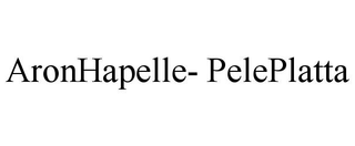 ARONHAPELLE- PELEPLATTA