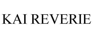 KAI REVERIE