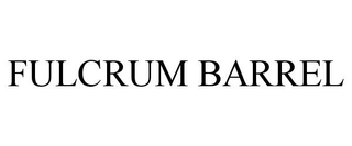 FULCRUM BARREL