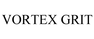 VORTEX GRIT
