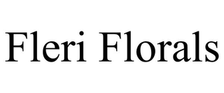 FLERI FLORALS