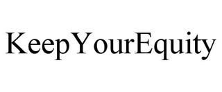 KEEPYOUREQUITY