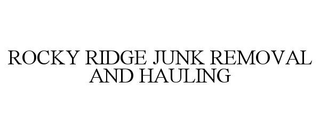 ROCKY RIDGE JUNK REMOVAL AND HAULING