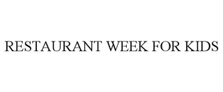 RESTAURANT WEEK FOR KIDS