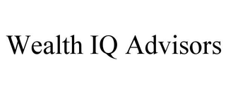 WEALTH IQ ADVISORS