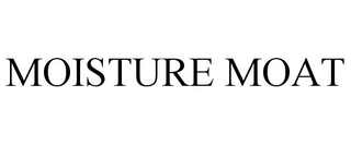 MOISTURE MOAT