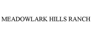 MEADOWLARK HILLS RANCH
