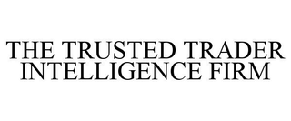 THE TRUSTED TRADER INTELLIGENCE FIRM