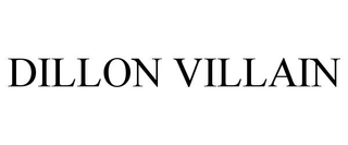 DILLON VILLAIN