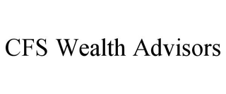 CFS WEALTH ADVISORS
