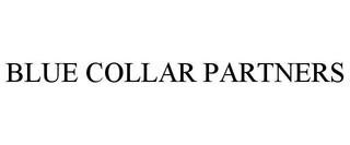 BLUE COLLAR PARTNERS