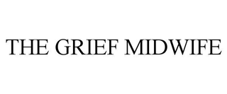THE GRIEF MIDWIFE