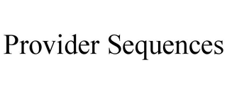 PROVIDER SEQUENCES