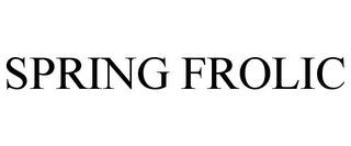 SPRING FROLIC