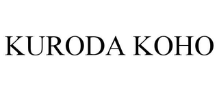 KURODA KOHO