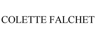COLETTE FALCHET