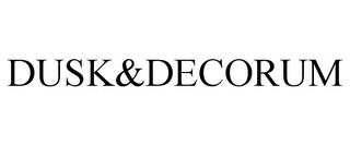 DUSK&DECORUM