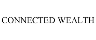 CONNECTED WEALTH
