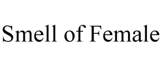 SMELL OF FEMALE