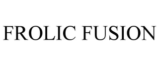 FROLIC FUSION