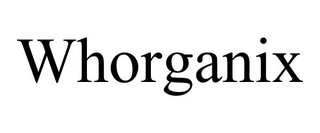 WHORGANIX