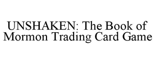 UNSHAKEN: THE BOOK OF MORMON TRADING CARD GAME