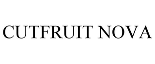 CUTFRUIT NOVA