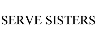 SERVE SISTERS