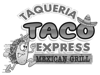 TAQUERIA TACO EXPRESS MEXICAN GRILL