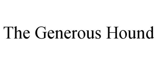 THE GENEROUS HOUND