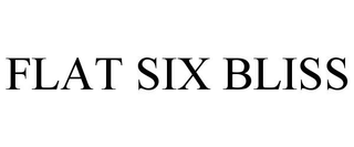 FLAT SIX BLISS