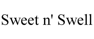 SWEET N' SWELL
