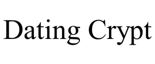 WHAT'S YOUR DATING CRYPT?